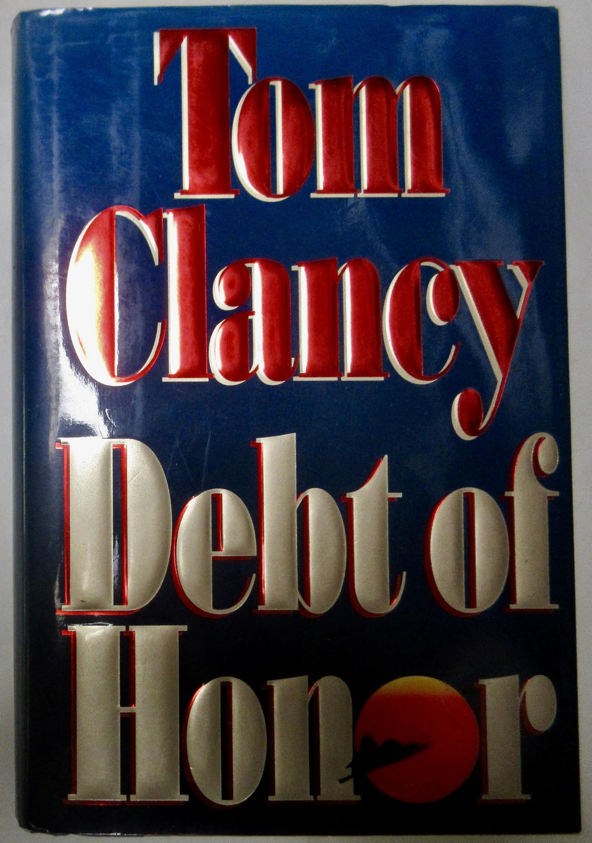 Debt of HonorTom ClancyFirst Edition 1 Debt of HonorTom ClancyFirst Edition