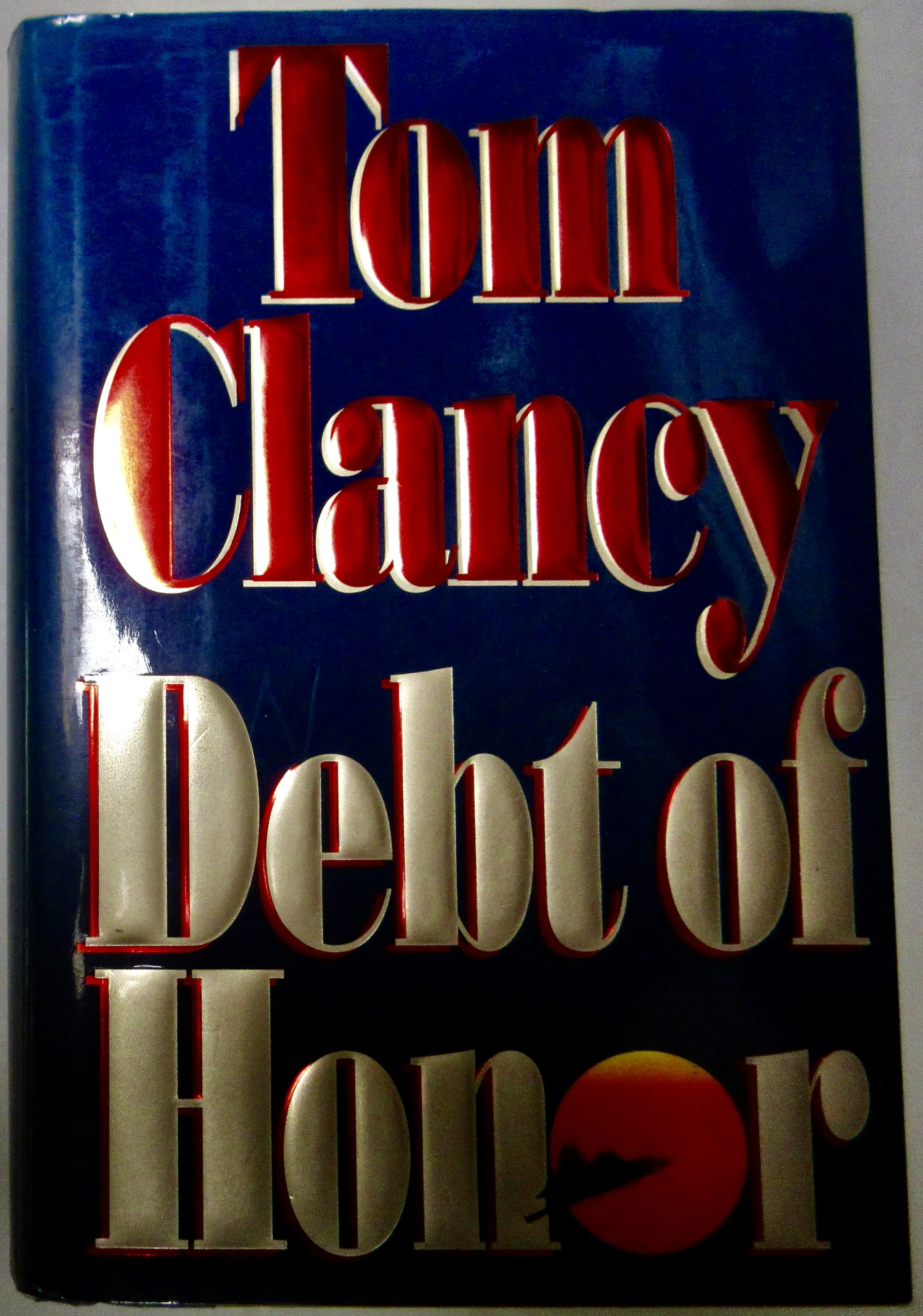 Debt of HonorTom ClancyFirst Edition 4 Debt of HonorTom ClancyFirst Edition